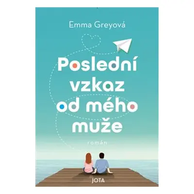 Poslední vzkaz od mého muže - Petra Grey