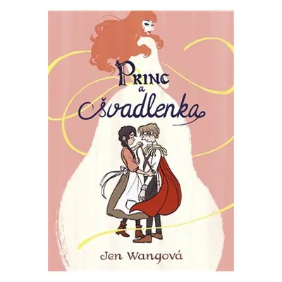 Princ a švadlenka - Jen Wangová