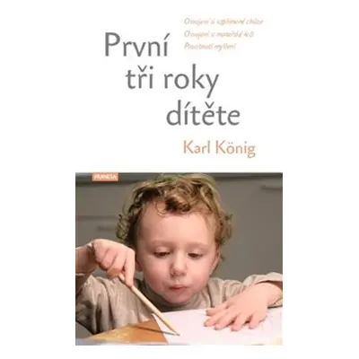 První tři roky dítěte - Karl König