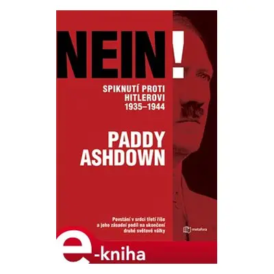 Nein! Spiknutí proti Hitlerovi 1935-1944 - Paddy Ashdown