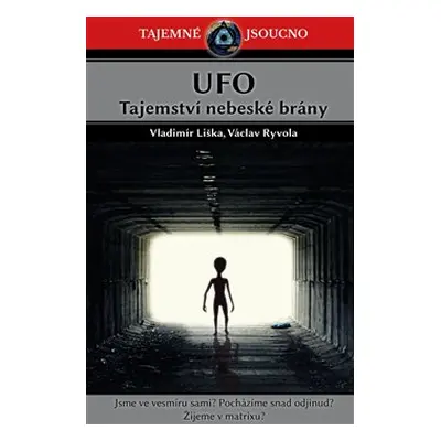 UFO - Tajemství nebeské brány - Václav Ryvola, Vladimír Liška