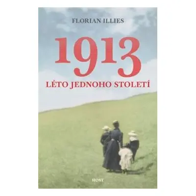 1913. Léto jednoho století - Florian Illies