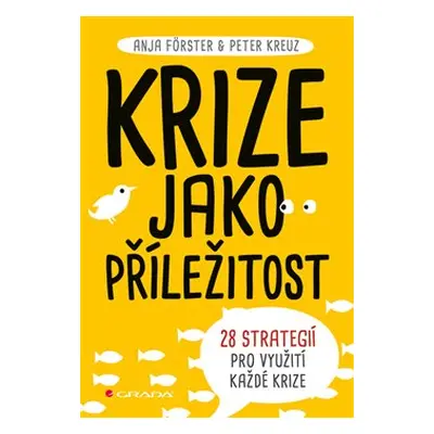 Krize jako příležitost - Peter Kreuz, Anja Förster