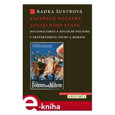 Zastřené počátky sociálního státu - Radka Šustrová