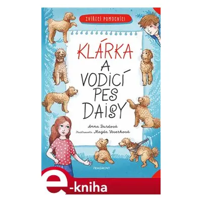 Zvířecí pomocníci - Klárka a vodicí pes Daisy - Anna Burdová