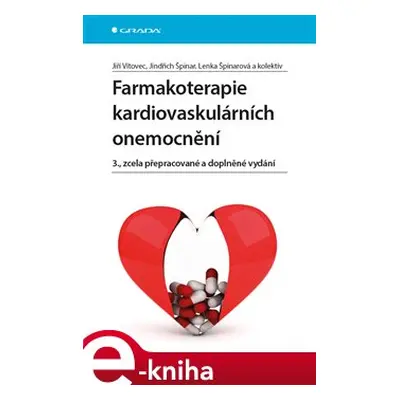 Farmakoterapie kardiovaskulárních onemocnění - Jiří Vítovec, kolektiv, Jindřich Špinar, Lenka Šp