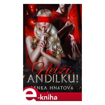 Nelži, andílku! - Lenka Hnátová