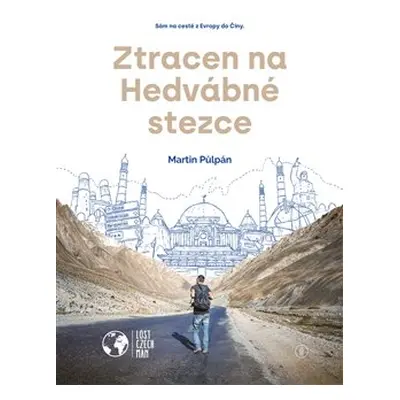 Ztracen na Hedvábné stezce - Martin Půlpán