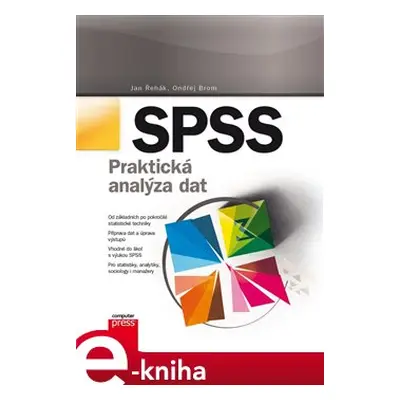 SPSS – Praktická analýza dat - Ondřej Brom, Jan Řehák