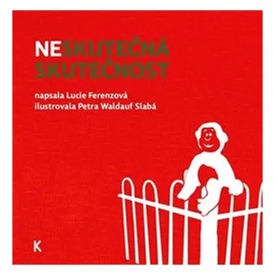 Neskutečná skutečnost - Lucie Ferenzová