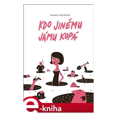 Kdo jinému jámu kopá - Marie Rejfová