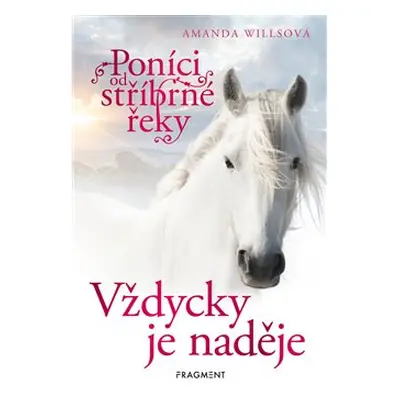 Poníci od stříbrné řeky – Vždycky je naděje - Amanda Willsová