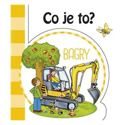 Co je to? Bagry