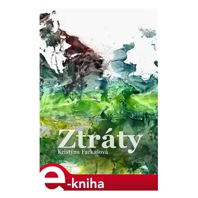 Ztráty - Kristýna Farkašová