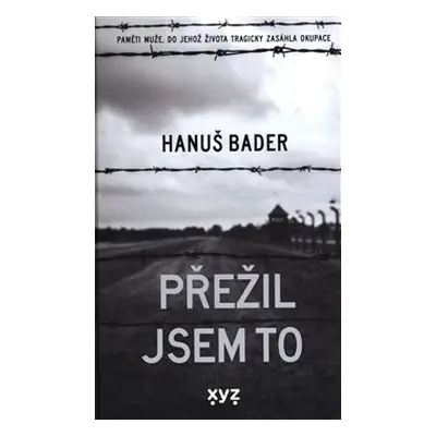 Přežil jsem to - Hanuš Bader