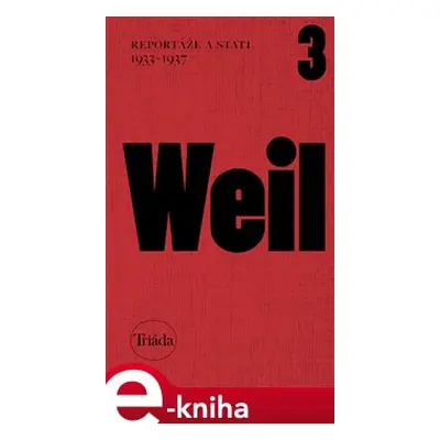 Reportáže a stati 1933–1937 - Jiří Weil