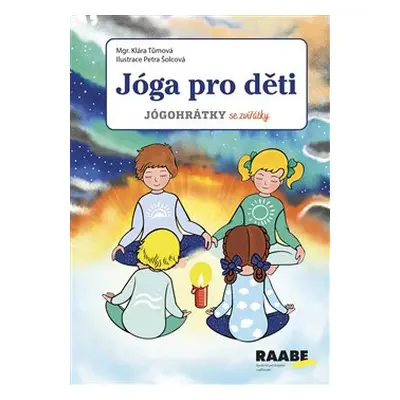 Jóga pro děti - Klára Tůmová