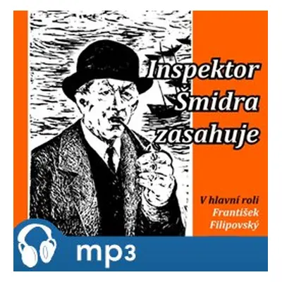 Inspektor Šmidra zasahuje I., mp3 - Miroslav Honzík, Ilja Kučera