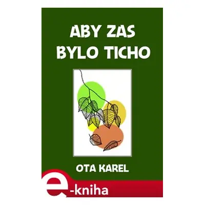 Aby zas bylo ticho - Ota Karel