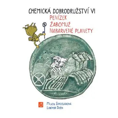 Chemická dobrodružství VI. - Milada Sukdoláková, Lubomír Dušek