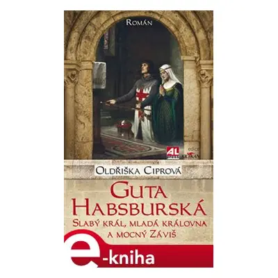 Guta Habsburská - Oldřiška Ciprová