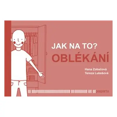 Jak na to? Oblékání - Hana Zobačová, Tereza Lukešová, Kroužková