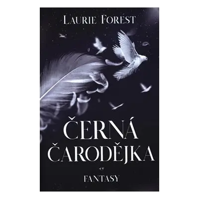 Černá čarodějka - Laurie Forest