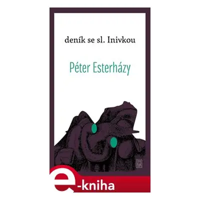 Deník se sl. Inivkou - Péter Esterházy