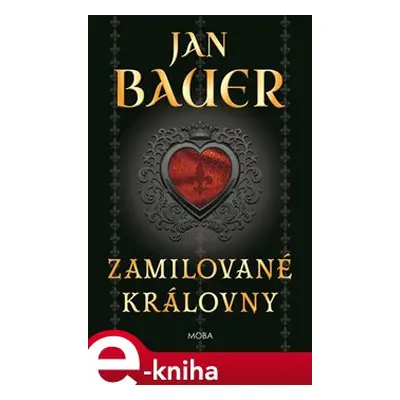 Zamilované královny - Jan Bauer