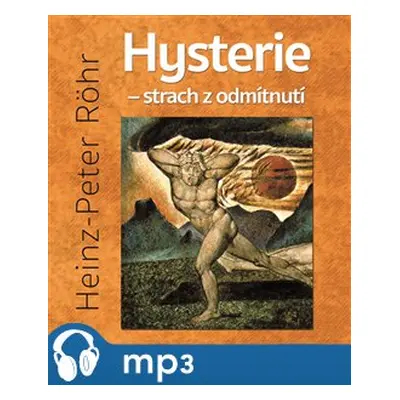 Hysterie – strach z odmítnutí, mp3 - Heinz-Peter Röhr