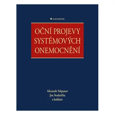 Oční projevy systémových onemocnění - kolektiv, Alexandr Stěpanov, Jan Studnička