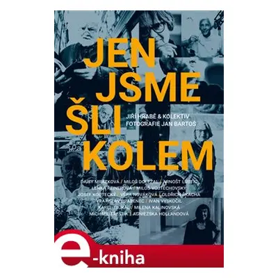 Jen jsme šli kolem - Jiří Hrabě, kolektiv autorů