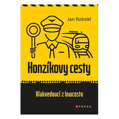 Honzíkovy cesty: vlakvedoucí z lowcostu - Jan Rotrekl