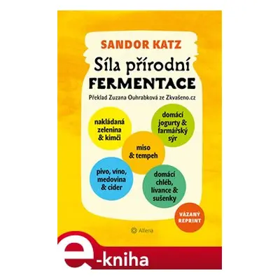 Síla přírodní fermentace - Sandor Ellix Katz