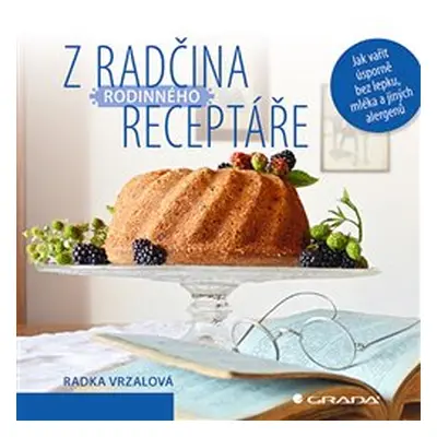 Z Radčina rodinného receptáře - Radka Vrzalová