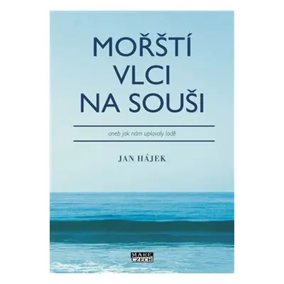 Mořští vlci na souši - Jan Hájek