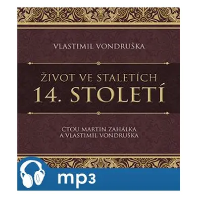 Život ve staletích – 14. století, mp3 - Vlastimil Vondruška