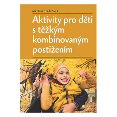 Aktivity pro děti s těžkým kombinovaným postižením - Martina Hadáčová