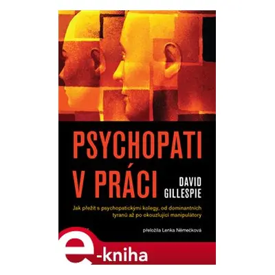 Psychopati v práci - David Gillespie