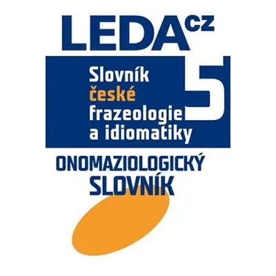 Slovník české frazeologie a idiomatiky 5 - František Čermák, kol.