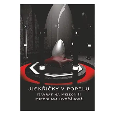 Jiskřičky v popelu - Miroslava Dvořáková