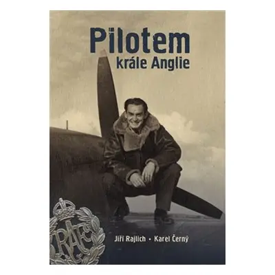 Pilotem krále Anglie - Jiří Rajlich, Karel Černý