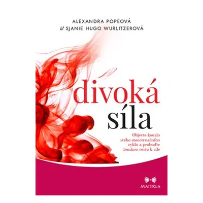 Divoká síla - Sjanie Hugo Wurlitzerová, Alexandra Popeová