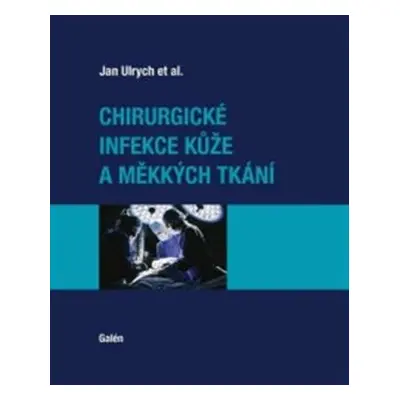 Chirurgické infekcekůže a měkkých tkání - Jan Ulrych