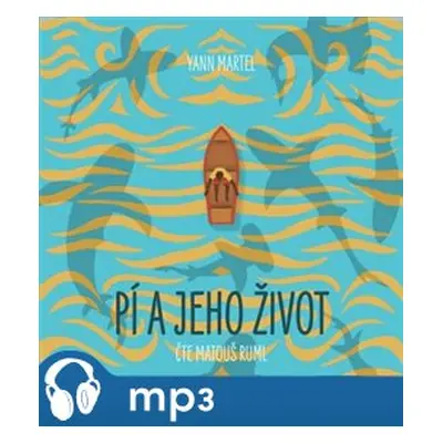 Pí a jeho život, mp3 - Yann Martel