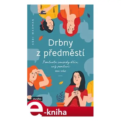 Drbny z předměstí - Abbi Waxman