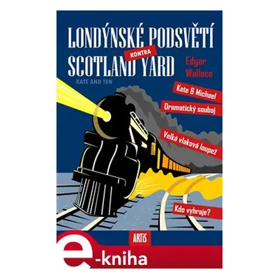 Londýnské podsvětí kontra Scotland Yard - Edgar Wallace