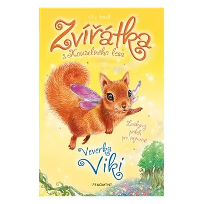 Zvířátka z Kouzelného lesa – Veverka Viki - Lily Small