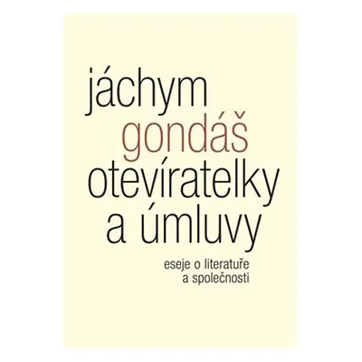 Otevíratelky a úmluvy - Jáchym Gondáš