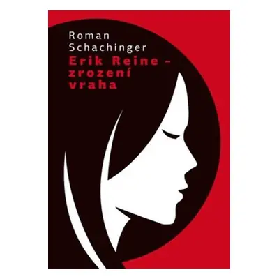 Erik Reine – Zrození vraha - Roman Schachinger